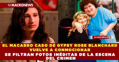 El Macabro Caso De Gypsy Rose Blanchard Vuelve A Conmocionar Se Filtran