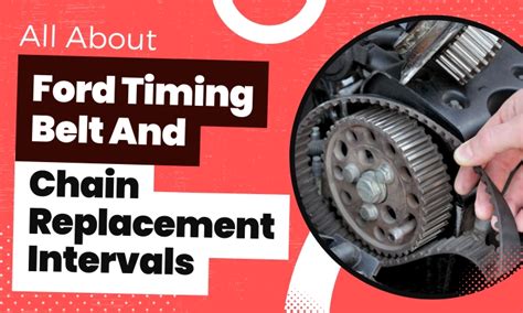 All About Ford Timing Belt And Chain Replacement Intervals Truckguidepro