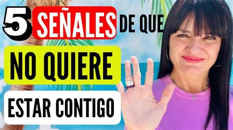 5 SeÑales De Que Ya No Quiere Estar Contigo Youtube