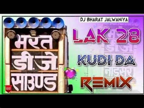 Dj Bharat Jalwaniya Lak 28 Kudi Da 47 Weight Da Dj Remix New