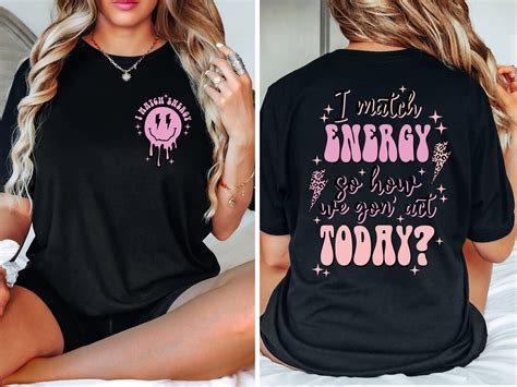 I Match Energy Shirt, I Match Energy so How We Gon Act Today Shirt, Sarcastic Funny Shirt ...