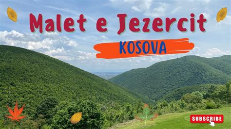 MALET E JEZERCIT KOSOVE JEZERCE MOUNTAINS KOSOVO YouTube