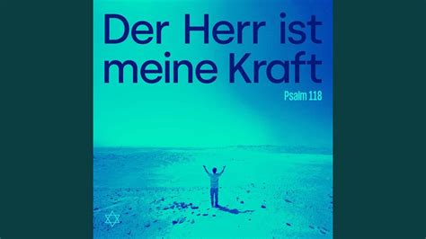 Der Herr Ist Meine Kraft Psalm 118 YouTube