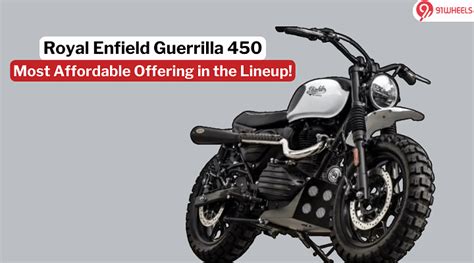 Royal Enfield Guerrilla 450 To Be Positioned As The Most Affordable Offering In The Lineup Details