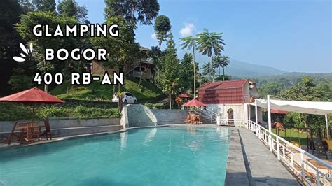 Glamping Bogor Murah View Keren Anaira Glamping And Resort Bogor