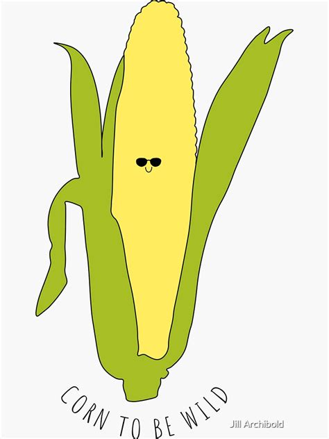 Corn To Be Wild Sticker For Sale By Jillarchibold Redbubble