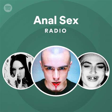 Anal Sex Radio Playlist By Spotify Spotify