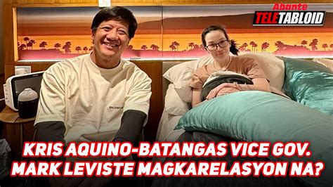 Kris Aquino Batangas Vice Gov Mark Leviste Magkarelasyon Na Abante Tnt