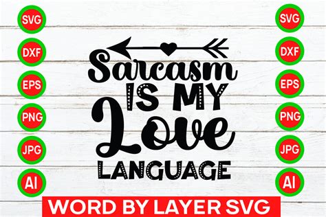 Sarcasm Is My Love Language Svg Cut File Graphic By Rahimrana