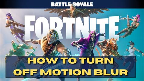 How To Turn Off Motion Blur On Fortnite PlayStation Xbox Nintendo