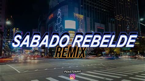 Sabado Rebelde Remix 2k22 Daddy Yankee Ft Plan B Dj Or10n Youtube