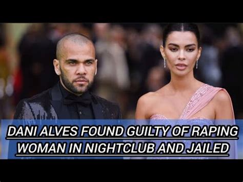 Former Barcelona Legend Dani Alves Has Been Sentenced To Four And A