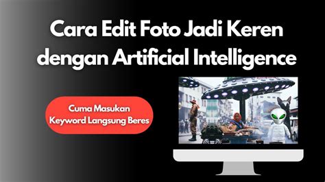 Cara Edit Foto Jadi Keren Dengan Artificial Intelligence Dall E 2 Inwepo