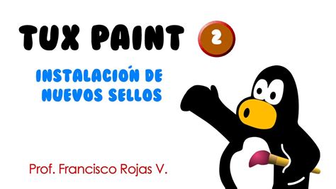 Tux Paint Instalando Nuevos Sellos Con Tux Stamps Youtube