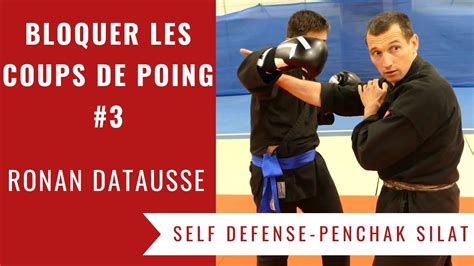 Comment Bloquer Les Coups De Poing Self Defense Penchak Silat Vol