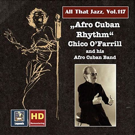 Reproducir All That Jazz Vol 117 Afro Cuban Rhythm Chico O Farrill