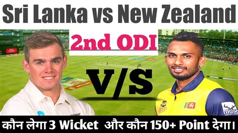 Sri Lanka Vs New Zealand 2nd Odi Sri Lanka Vs New Zealand Odi Sri