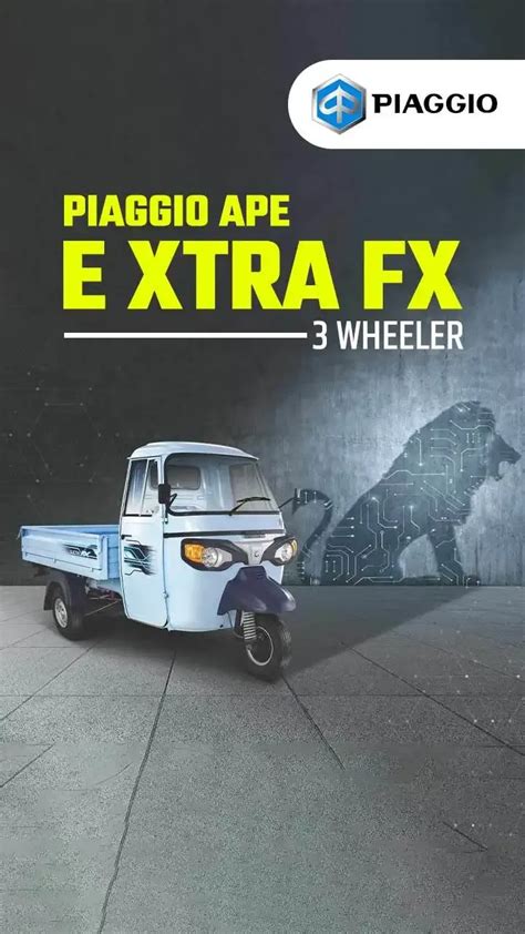 Piaggio Ape E Xtra FX 3 Wheeler Sustainable Choice For Businesses