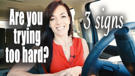 3 Signs Youre Trying Too Hard Law Of Attraction Youtube