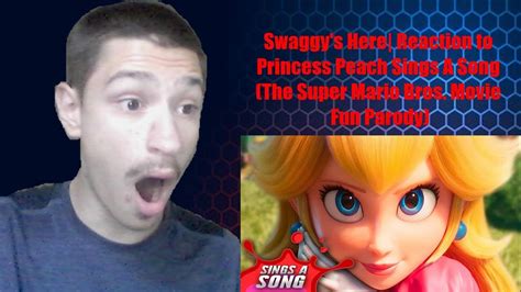 Swaggys Here Reaction To Princess Peach Sings A Song The Super Mario