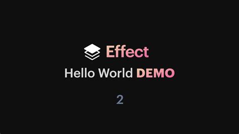 Effect 02 Hello World Demo Youtube
