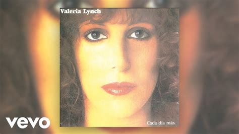 Valeria Lynch Qu Ganas De No Verte Nunca M S Official Audio