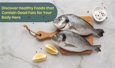 Discover Healthy Fat Foods A Guide To Monounsaturated And