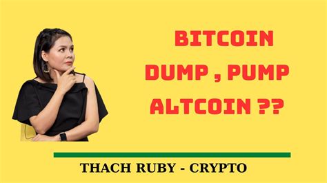 BITCOIN DUMP PUMP CÓ NÊN GIỮ TIẾP ALTCOIN YouTube