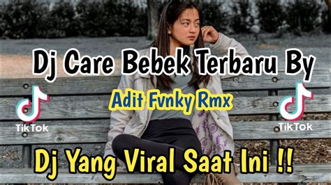 DJ CARE BEBEK VIRAL TIKTOK TERBARU Jedag Jedug Full Bass Beton