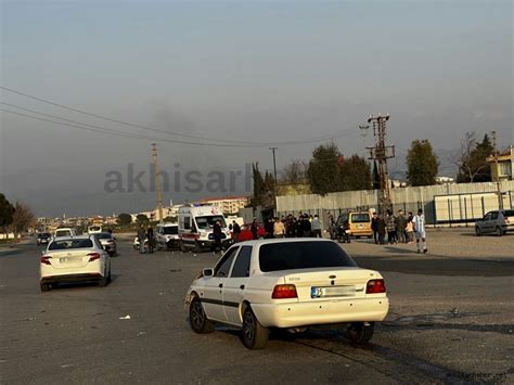 Akhisar Da Feci Kaza Otomobil Ile Motosiklet Kafa Kafaya Arp T