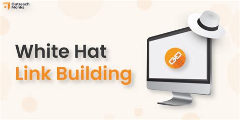 What Is White Hat Link Building 6 Strategies For Long Run