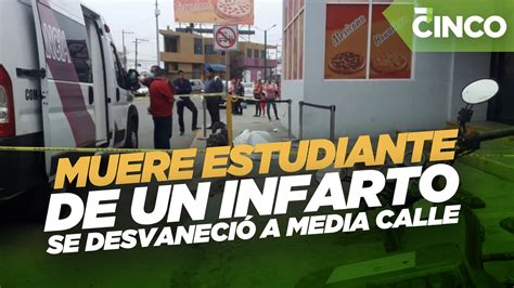 Muere Estudiante De Un Infarto Se Desvaneci A Media Calle