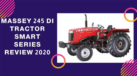 Massey Ferguson 245 Di Smart Series Tractor Review 2020 Youtube