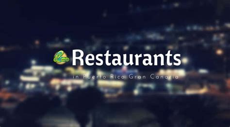 Puerto Rico Gran Canaria Restaurants - Where to eat ? Reviews and Photos