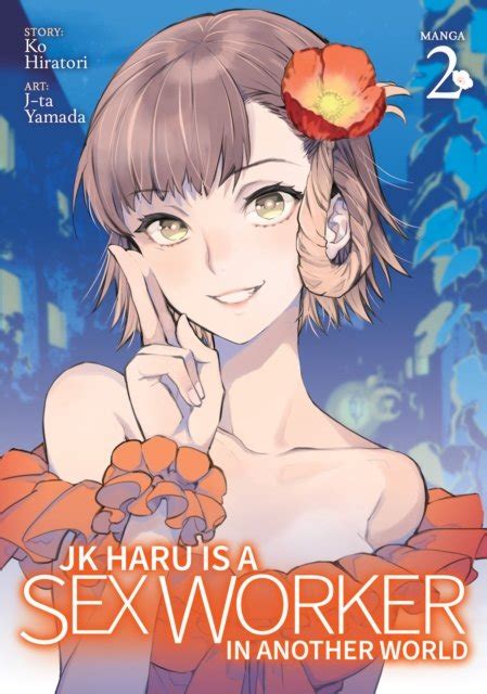 JK Haru is a Sex Worker in Another World Volume Ko Hiratori Książka w Empik