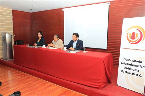 Presenta Observatorio Universitario De La UATx Foro Internacional