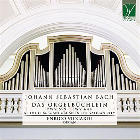 Johann Sebastian Bach Das Orgelbüchlein BWV 599 BWV 644 At the D