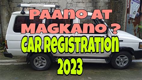 Paano Mag Parehistro At Magkano Gastos Rehistro Ng Sasakyan Car