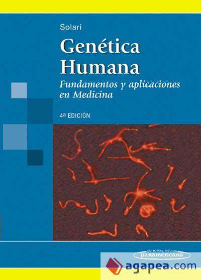 GENETICA HUMANA FUNDAMENTOS Y APLICACIONES EN MEDICINA Agapea Libros