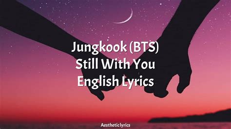 Still With You Jungkook BTS English Lyrics YouTube