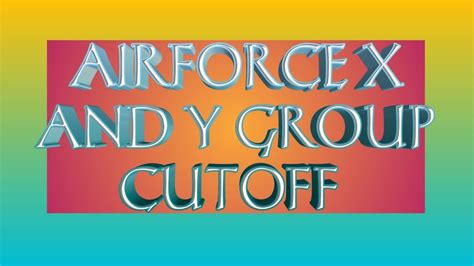 Airforce X And Y Group Cutoff Youtube