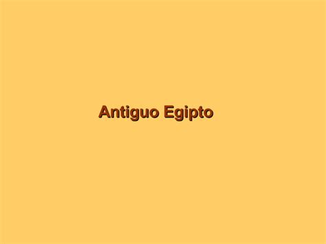 Antiguo Egipto PPT