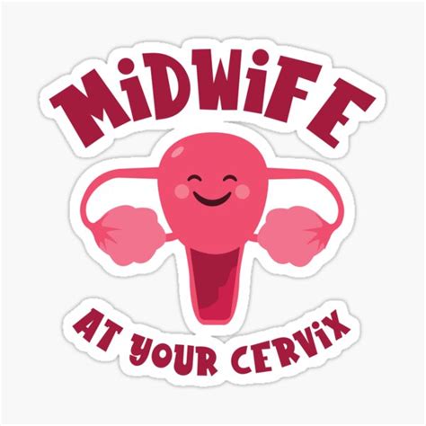 Midwife At Your Cervix Birth Assistant Ob Nurse Sticker For Sale By