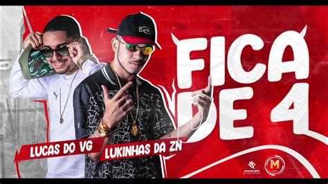 Lucas Do Vg And Lukinhas Da Zn Fica De 4 Áudio Oficial Youtube