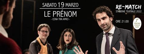 Le Pr Nom Cena Tra Amici Al Teatro Civico Di Gavi