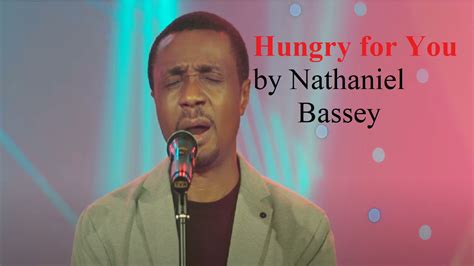 🆕hungry For You By Nathaniel Bassey Strong Powerful Gospel Of Nathaniel Bassey Hungry For You