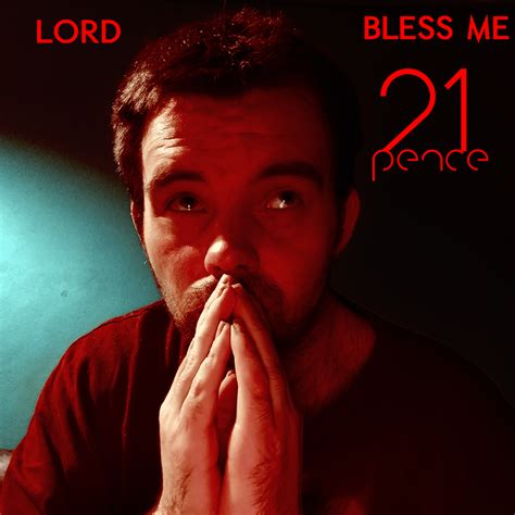 21 Pence – Lord Bless Me testo (Traduzione Italiana) | Plyric