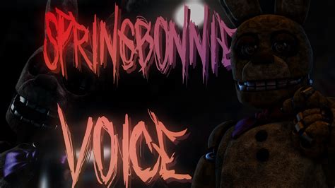 Fnaf Sfm Springbonnie Voice Lines Youtube