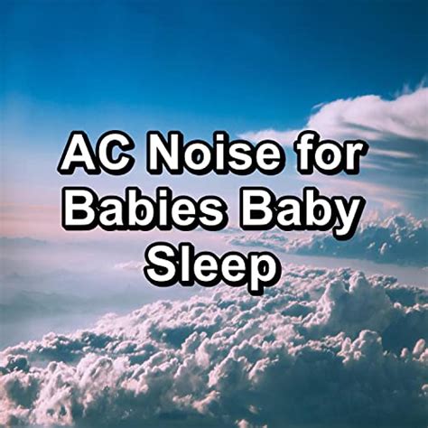 Ac Noise For Babies Baby Sleep By White Noise Research Relajacion Del