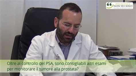 Oltre Al Controllo Del PSA Sono Consigliabili Altri Esami Per